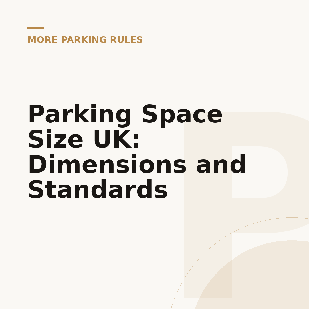 Parking Space Size UK: Dimensions and Standards