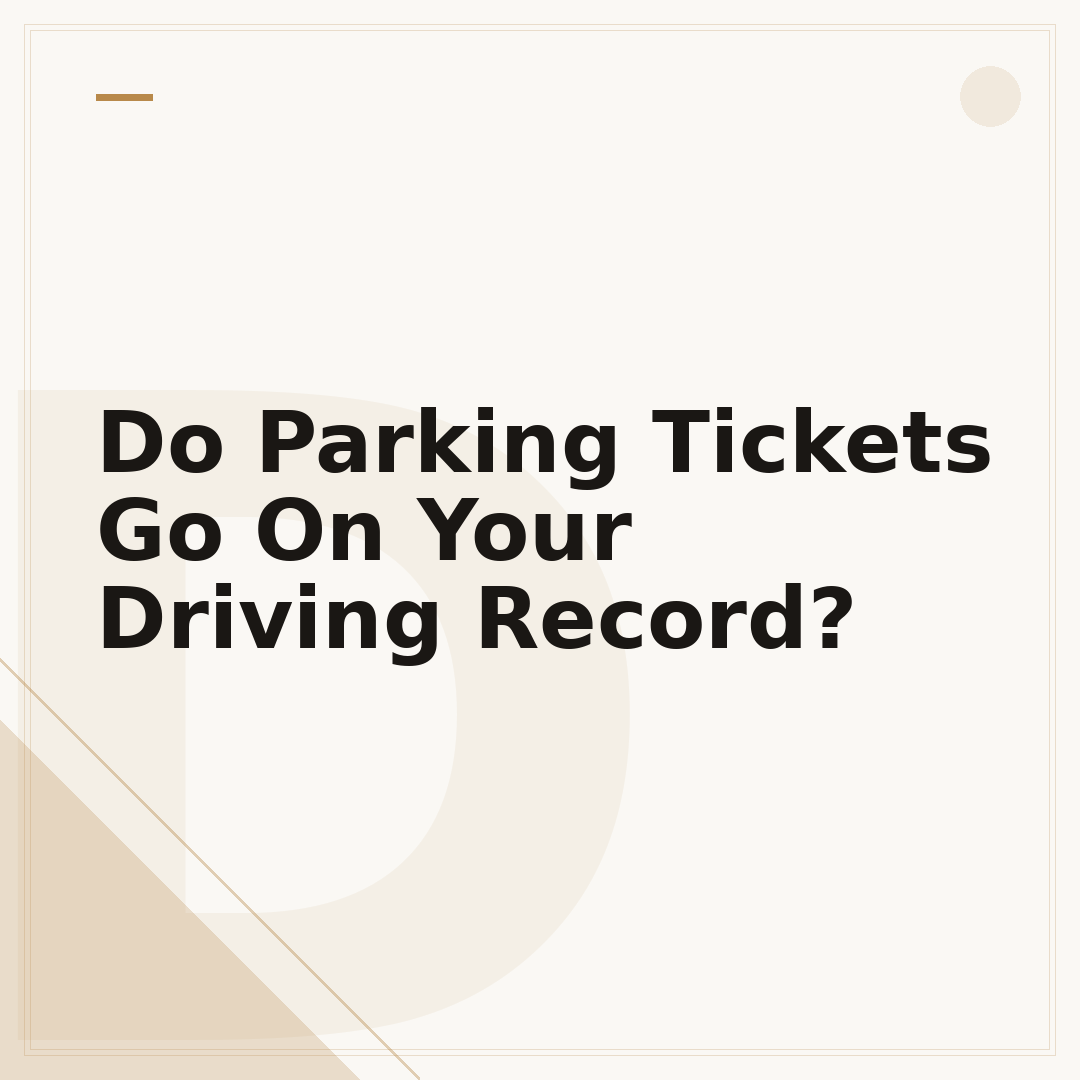 Do Parking Tickets Go On Your Driving Record?