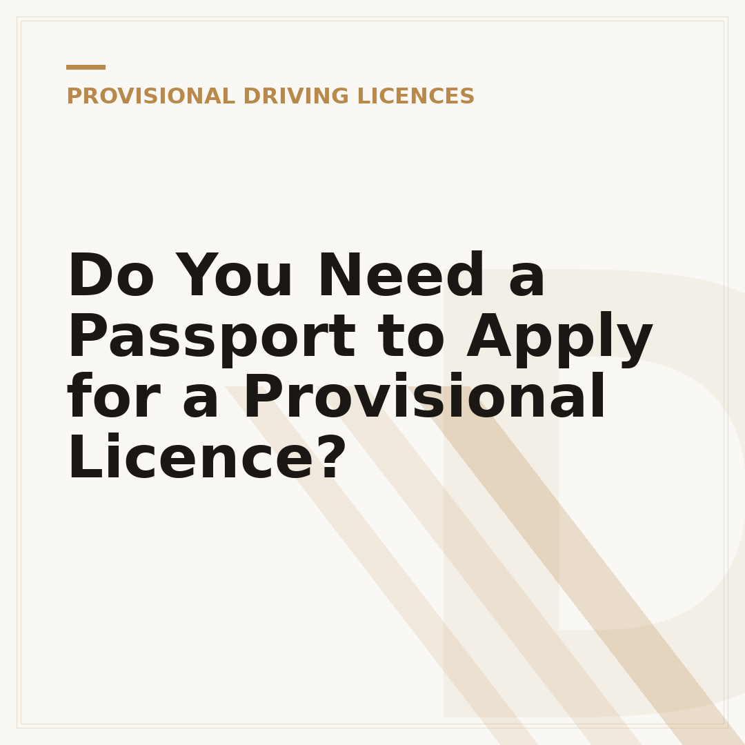 Do You Need a Passport to Apply for a Provisional Licence?