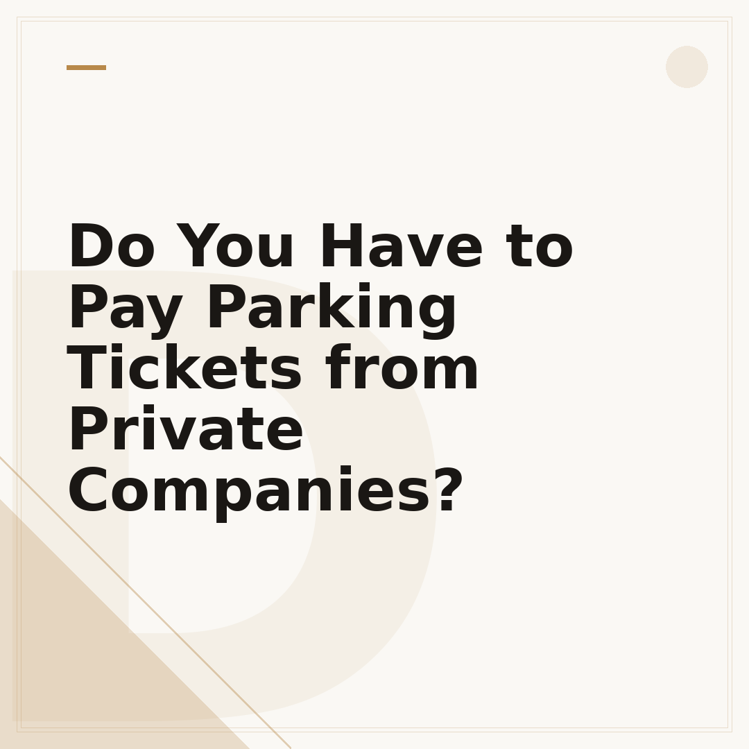Do You Have to Pay Parking Tickets from Private Companies?