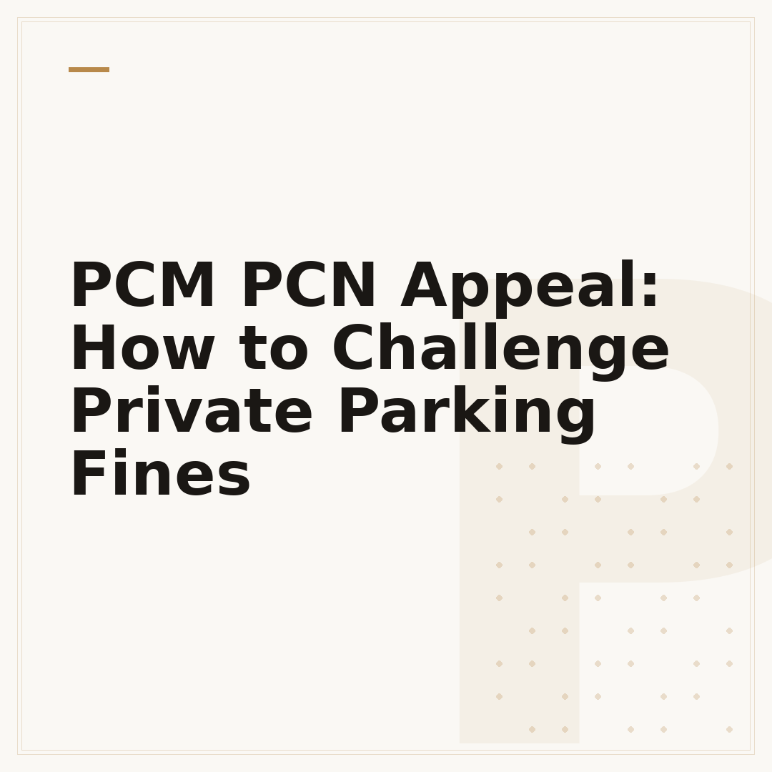 PCM PCN Appeal: How to Challenge Private Parking Fines