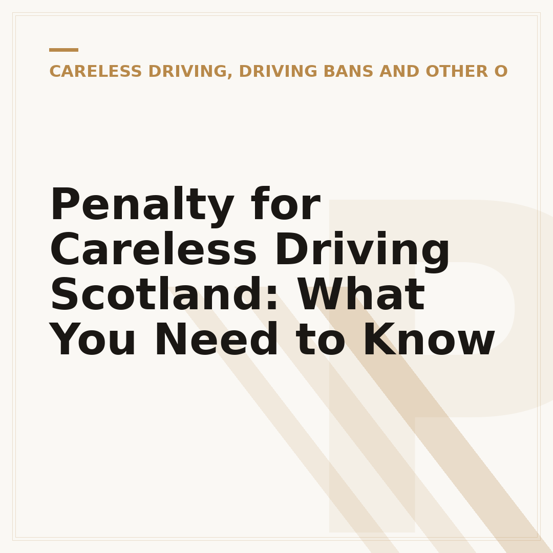 Penalty for Careless Driving Scotland: What You Need to Know