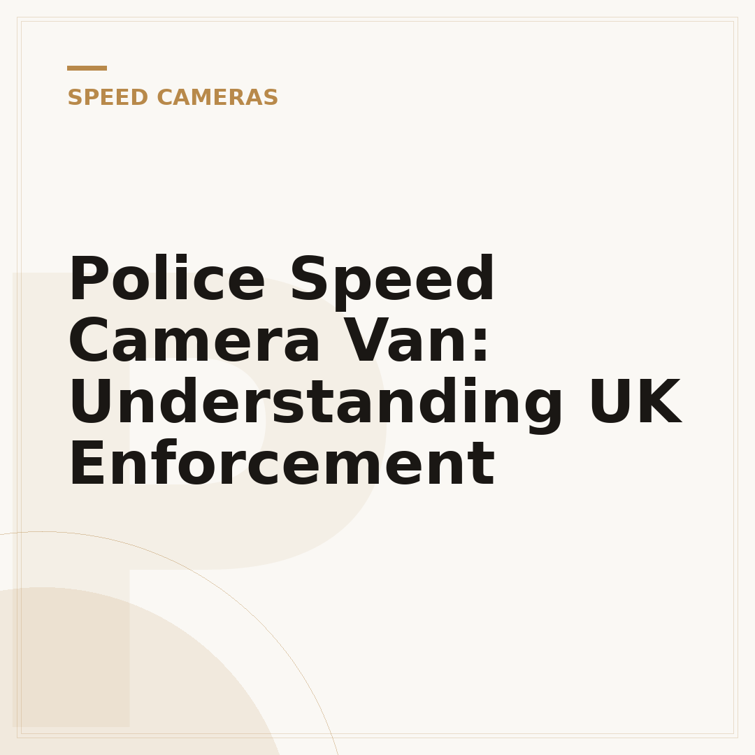 Police Speed Camera Van: Understanding UK Enforcement