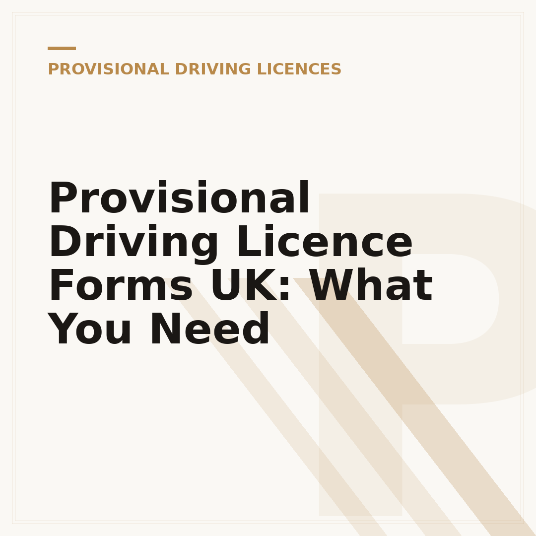 Provisional Driving Licence Forms UK: What You Need
