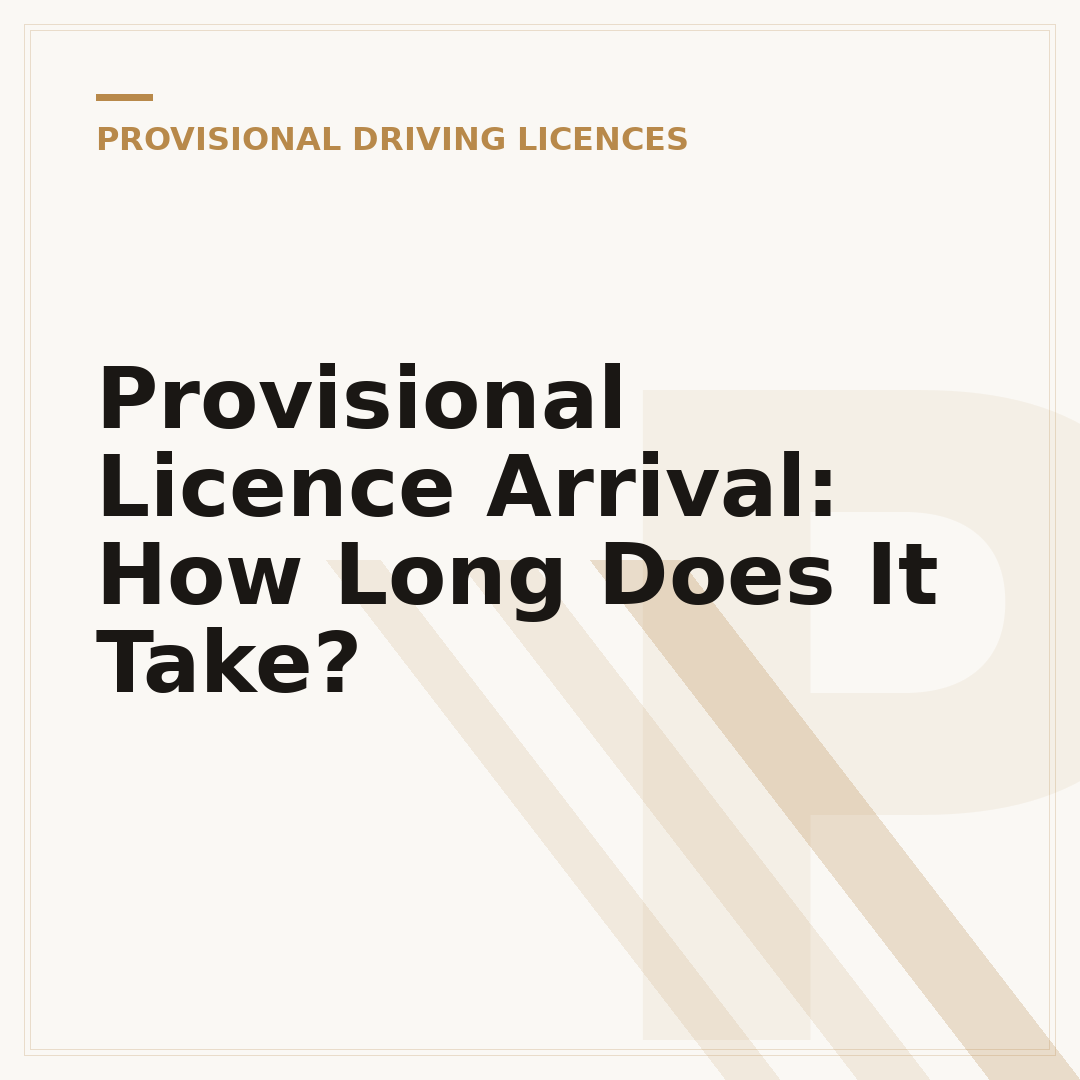Provisional Licence Arrival: How Long Does It Take?