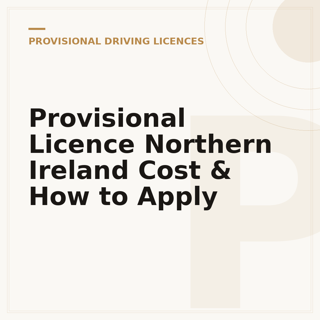 Provisional Licence Northern Ireland Cost & How to Apply
