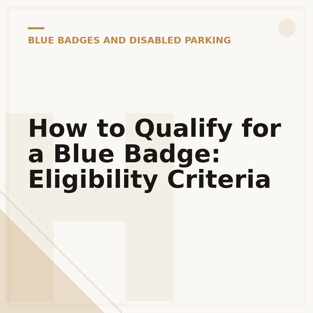 How to Qualify for a Blue Badge: Eligibility Criteria