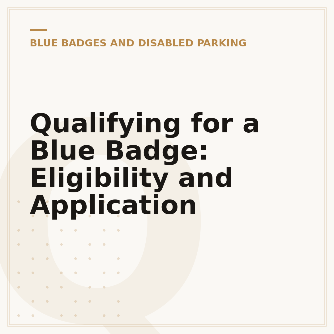 Qualifying for a Blue Badge: Eligibility and Application