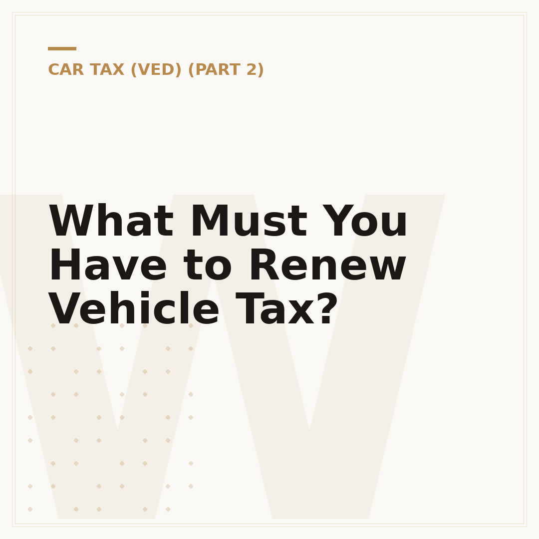 What Must You Have to Renew Vehicle Tax?