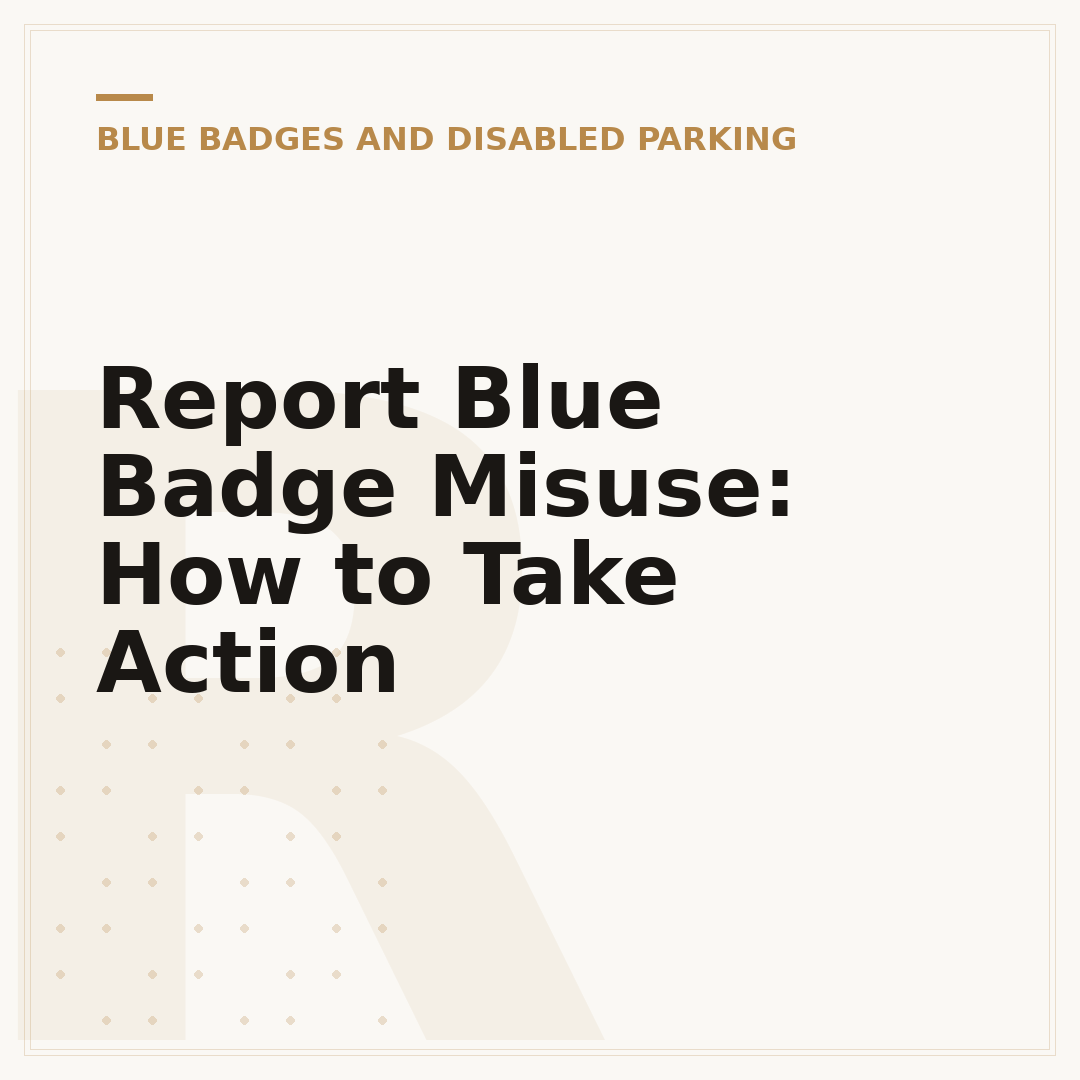 Report Blue Badge Misuse: How to Take Action