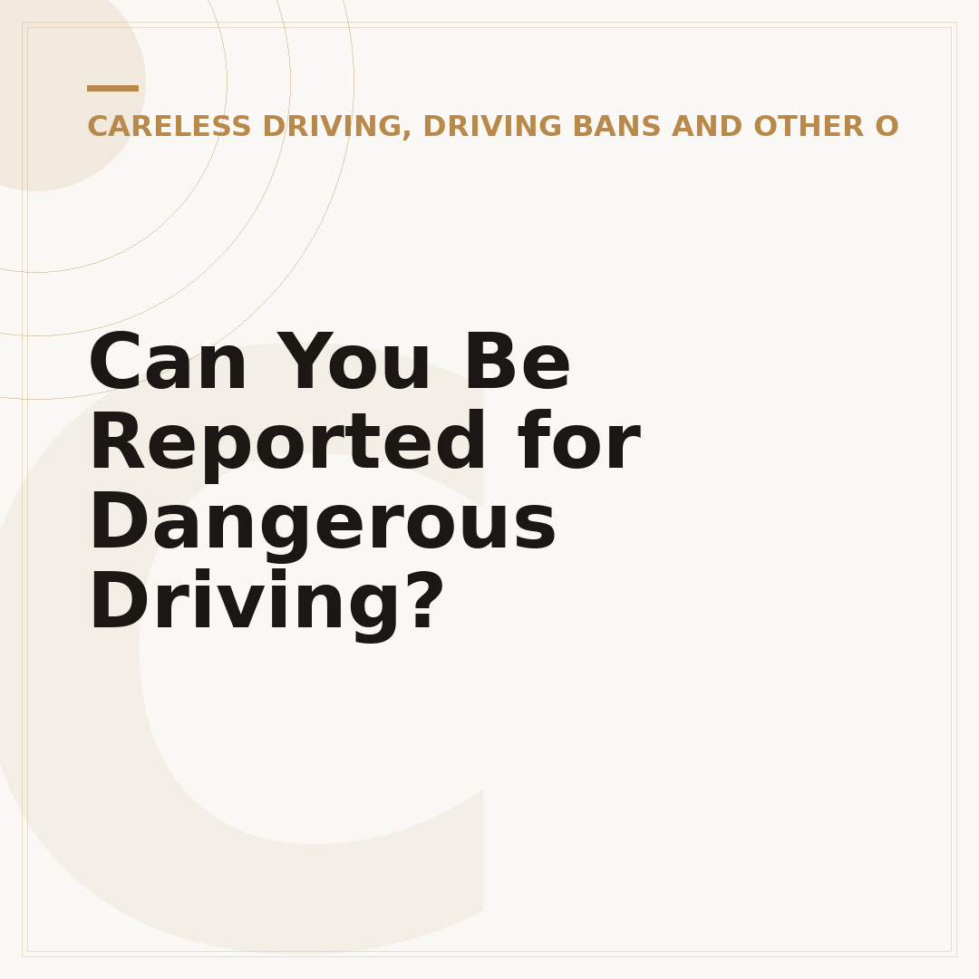Can You Be Reported for Dangerous Driving?