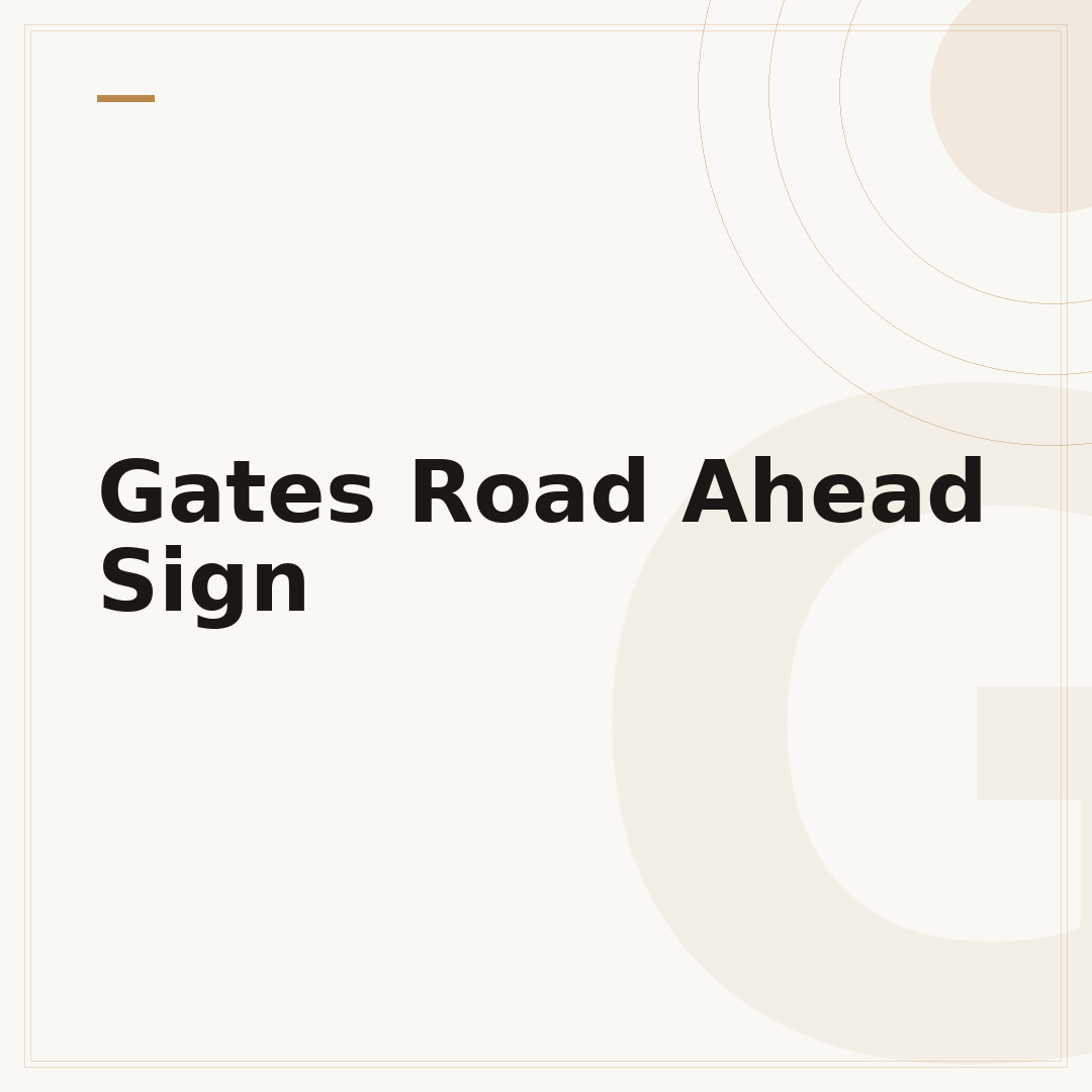 Gates Road Ahead Sign