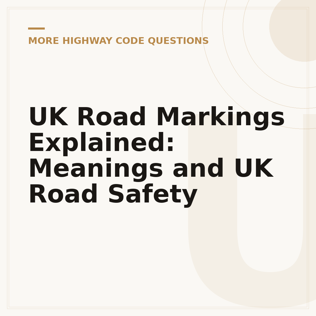 UK Road Markings Explained: Meanings and UK Road Safety