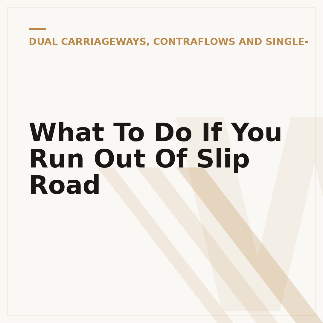 What To Do If You Run Out Of Slip Road