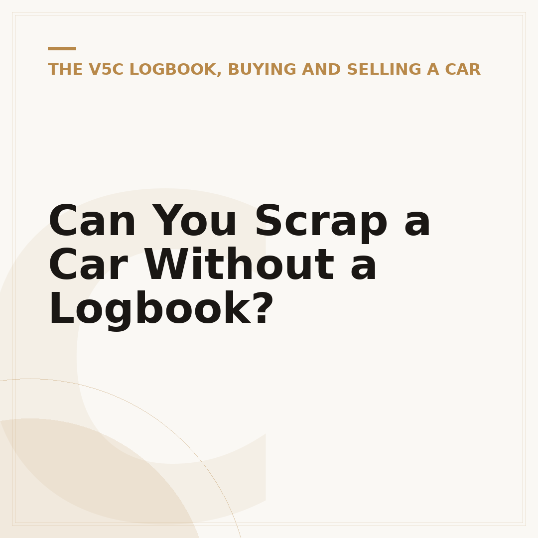 Can You Scrap a Car Without a Logbook?