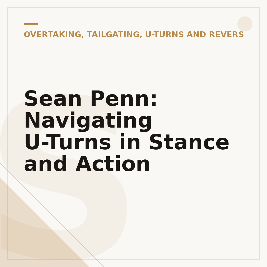 Sean Penn: Navigating U-Turns in Stance and Action