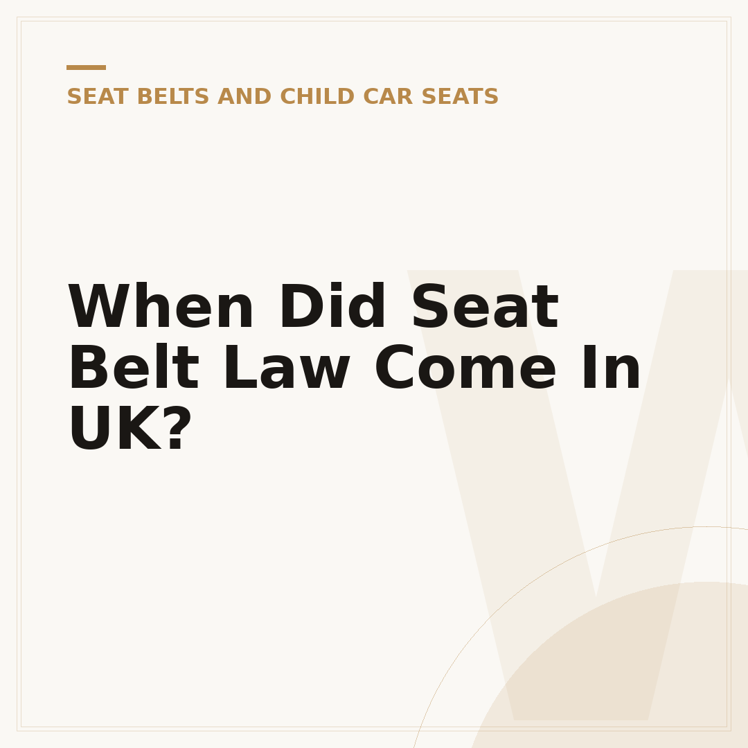 When Did Seat Belt Law Come In UK?