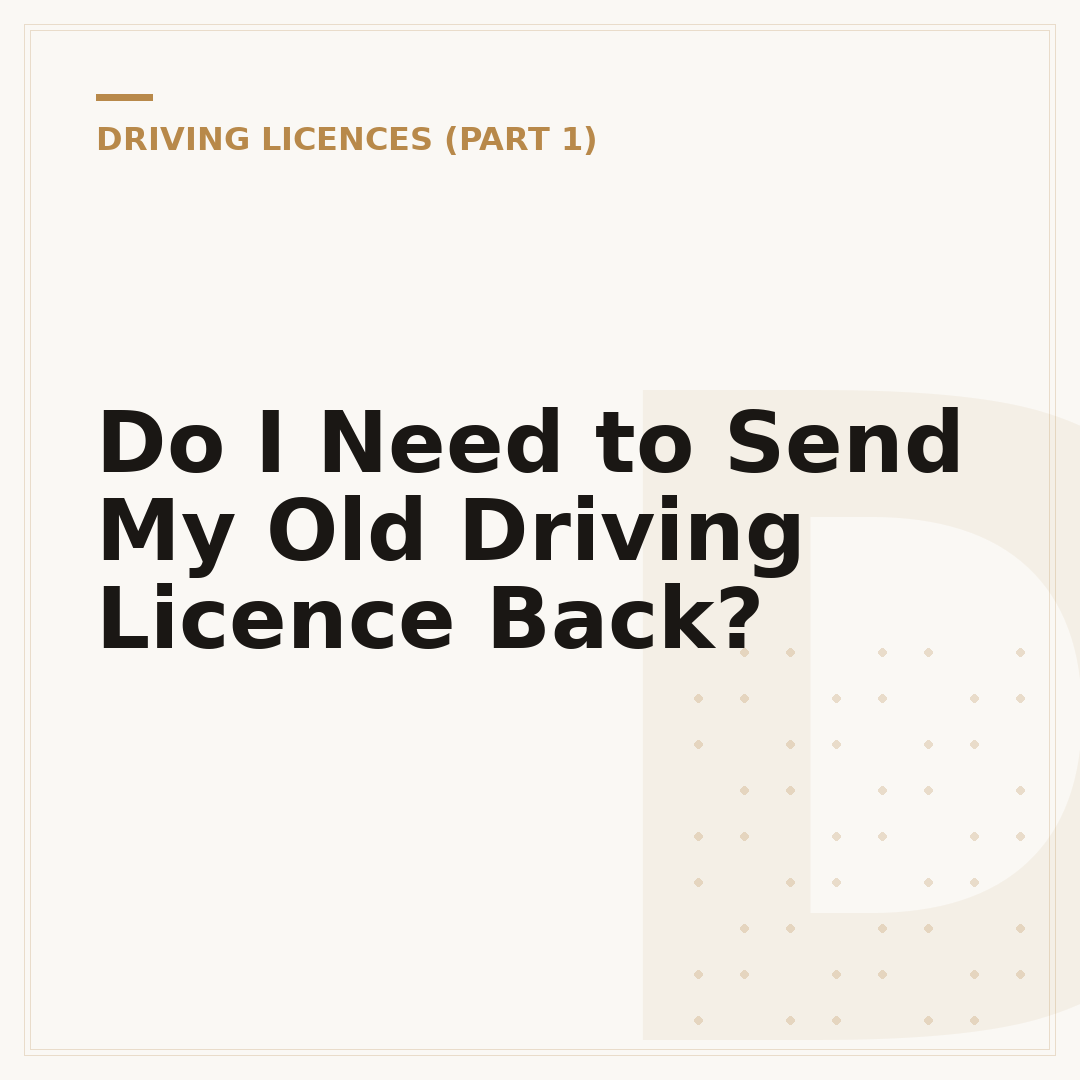 Do I Need to Send My Old Driving Licence Back?