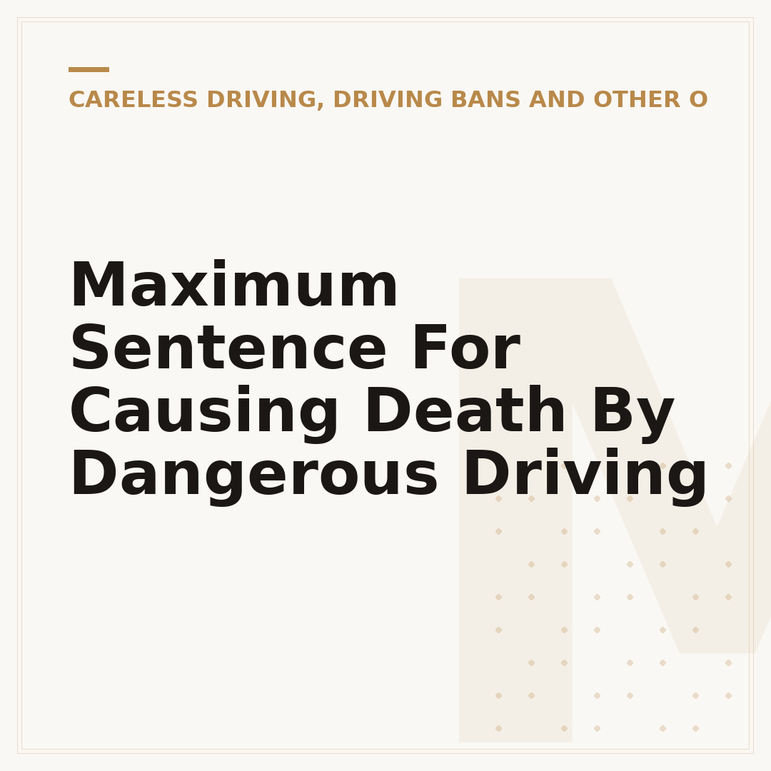Maximum Sentence For Causing Death By Dangerous Driving