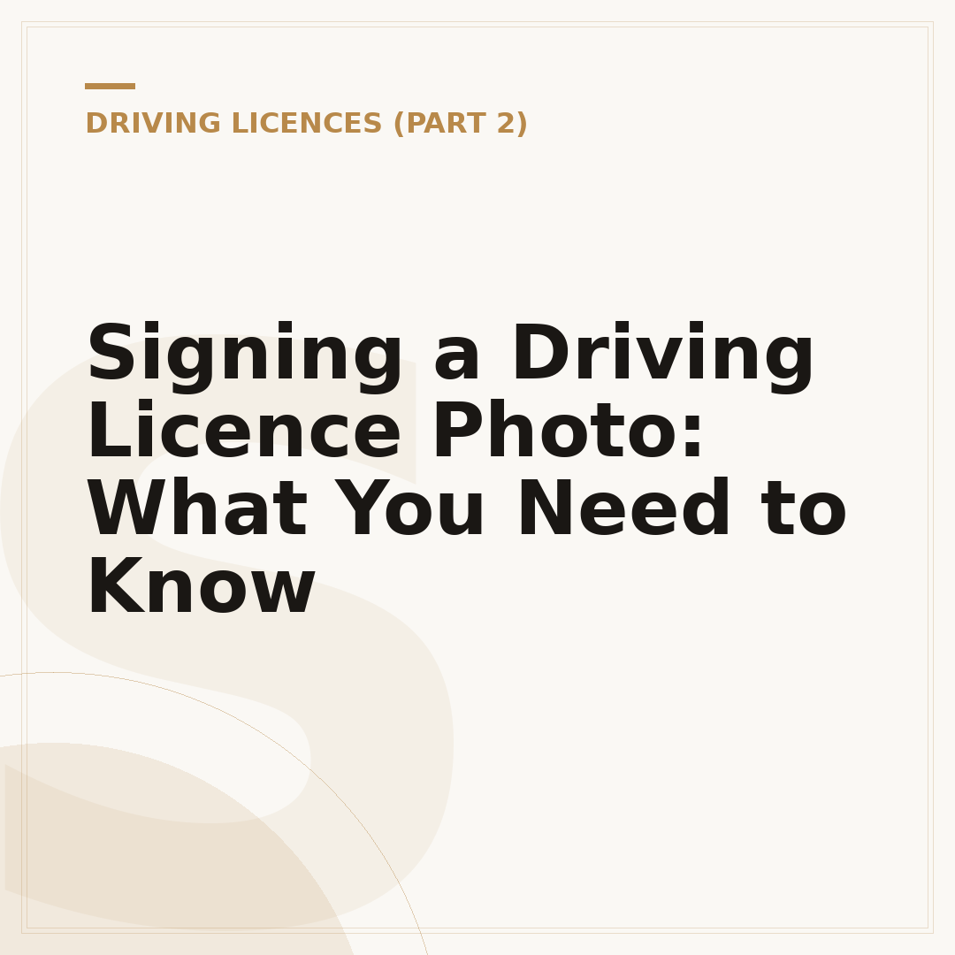 Signing a Driving Licence Photo: What You Need to Know