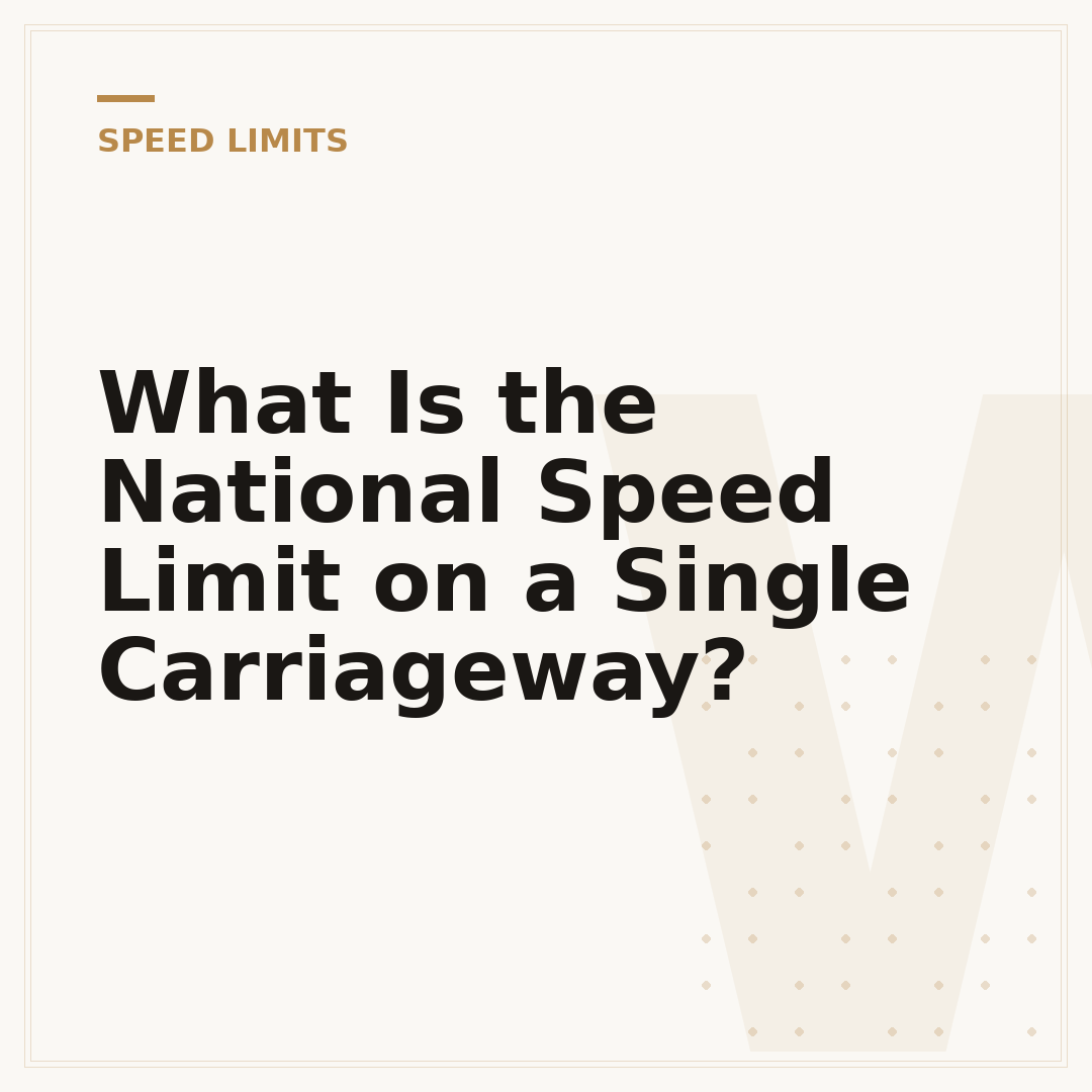What Is the National Speed Limit on a Single Carriageway?