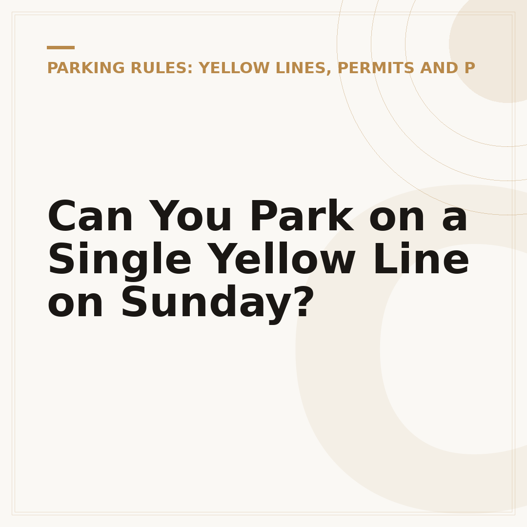 Can You Park on a Single Yellow Line on Sunday?
