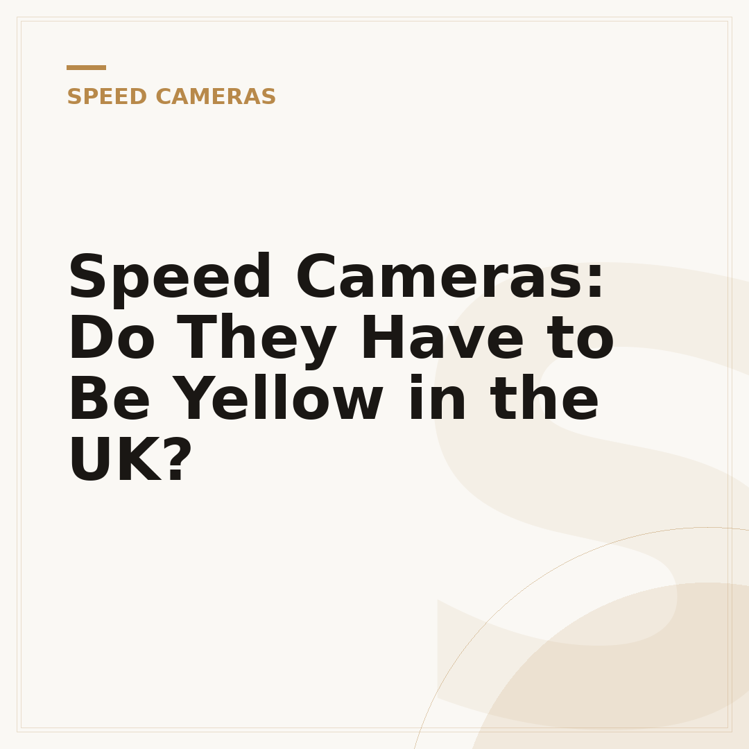 Speed Cameras: Do They Have to Be Yellow in the UK?