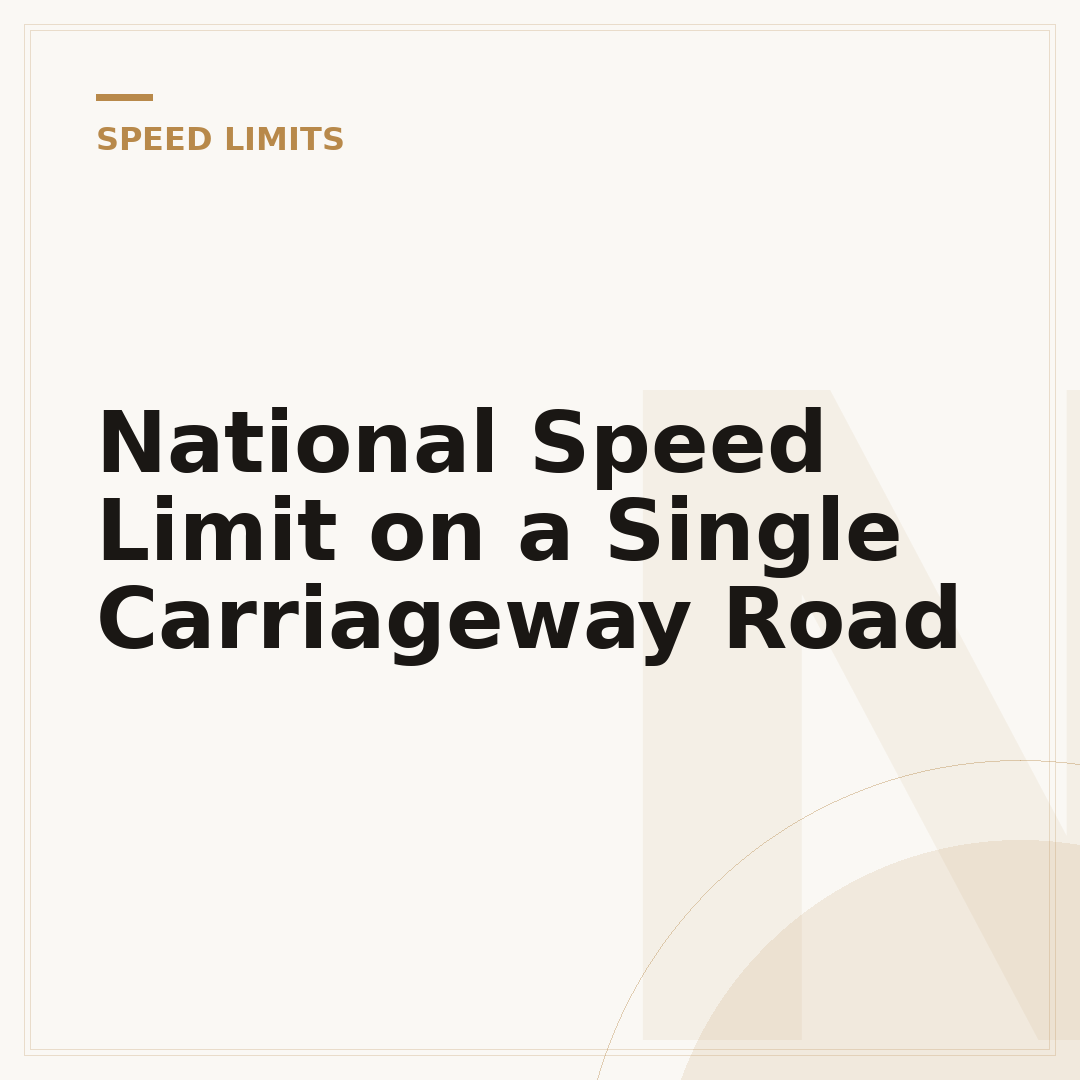 National Speed Limit on a Single Carriageway Road