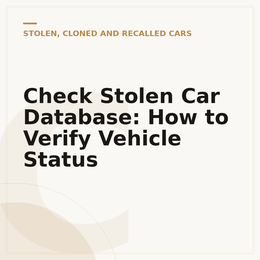 Check Stolen Car Database: How to Verify Vehicle Status