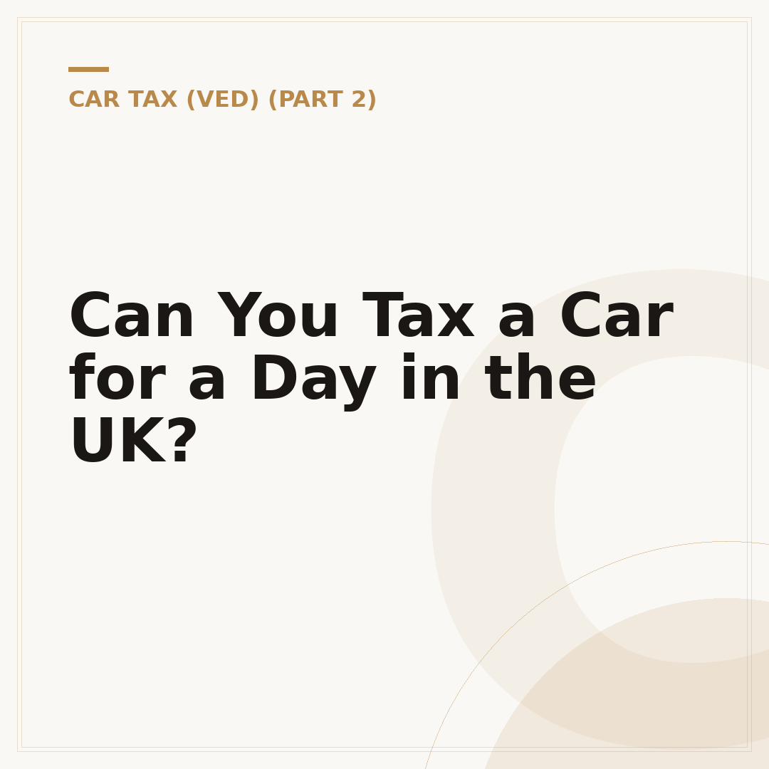 Can You Tax a Car for a Day in the UK?