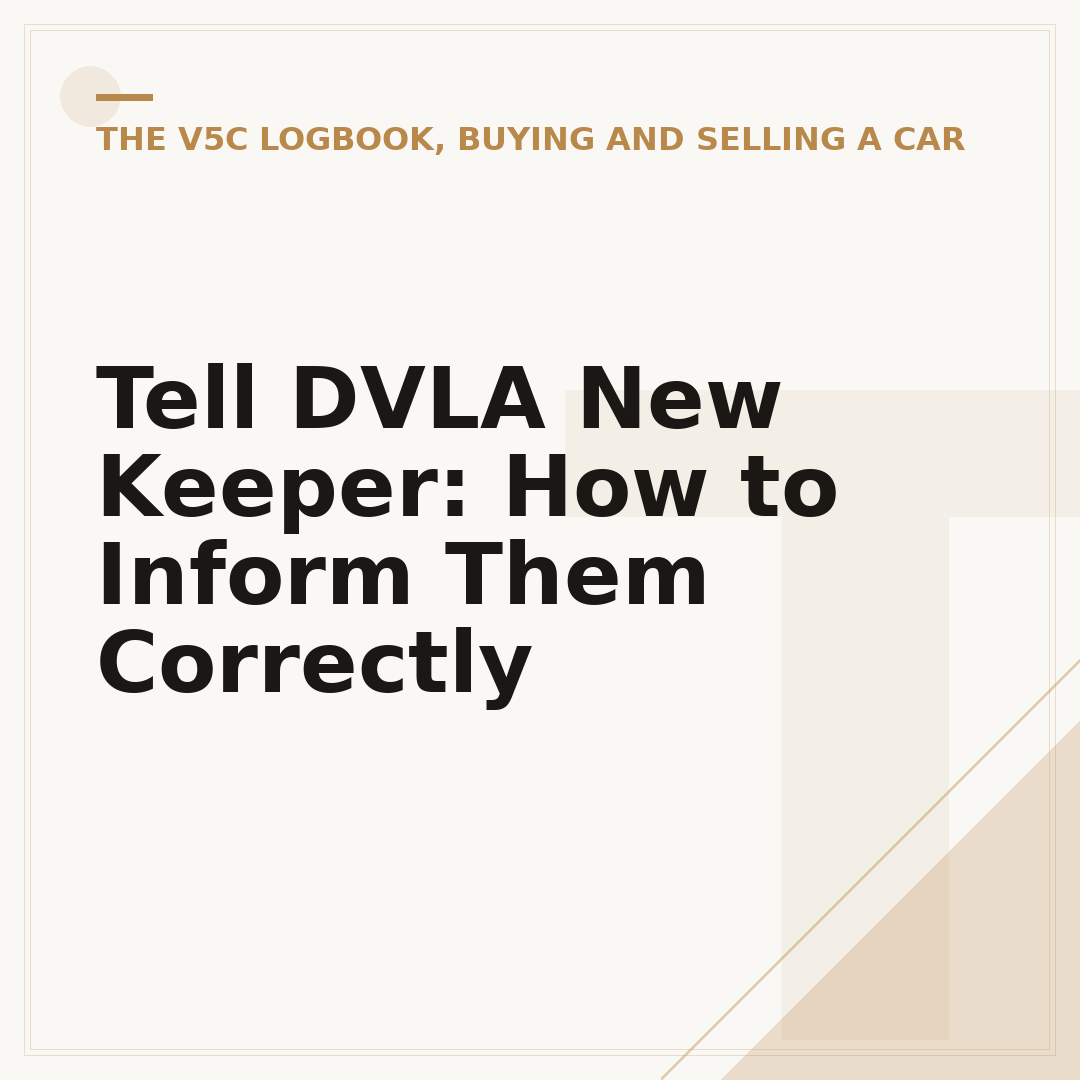 Tell DVLA New Keeper: How to Inform Them Correctly
