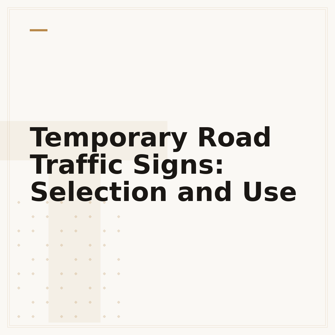 Temporary Road Traffic Signs: Selection and Use