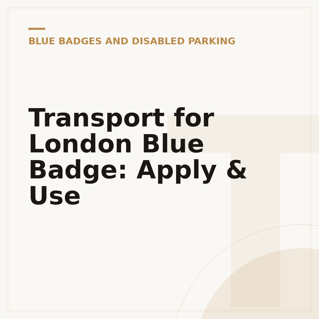 Transport for London Blue Badge: Apply & Use
