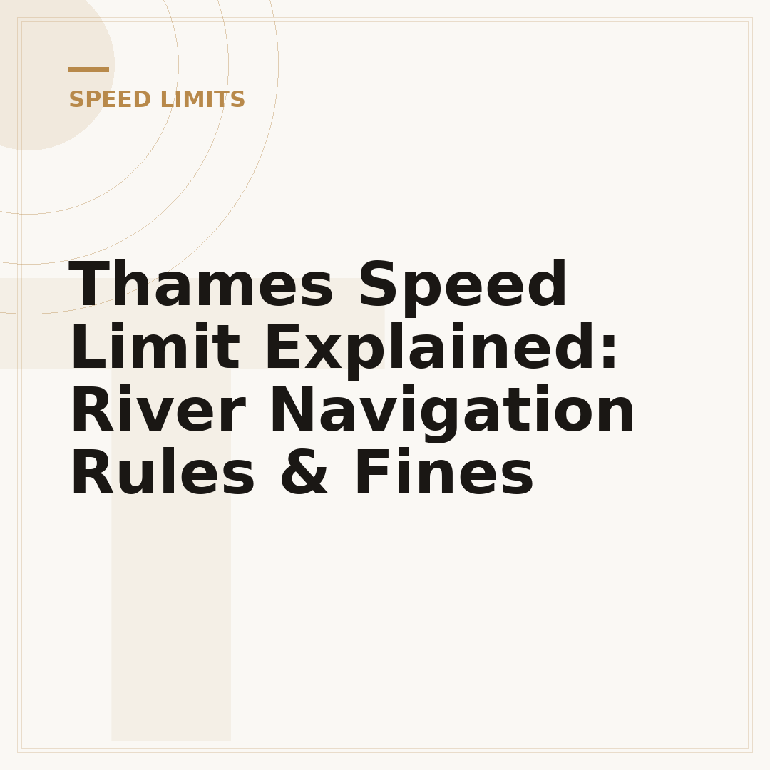 Thames Speed Limit Explained: River Navigation Rules & Fines