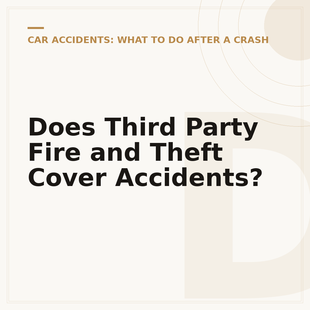Does Third Party Fire and Theft Cover Accidents?