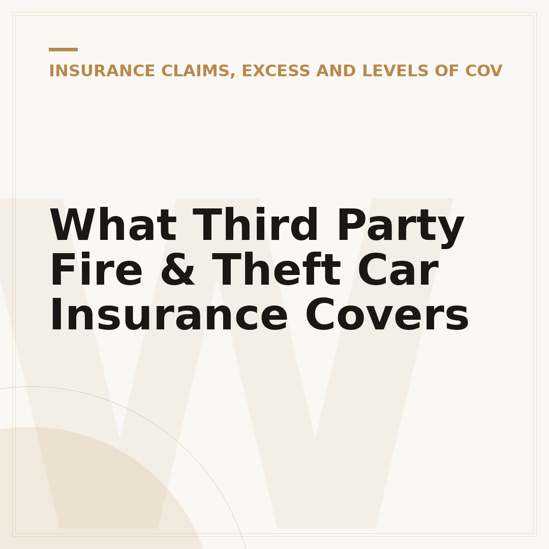 What Third Party Fire & Theft Car Insurance Covers