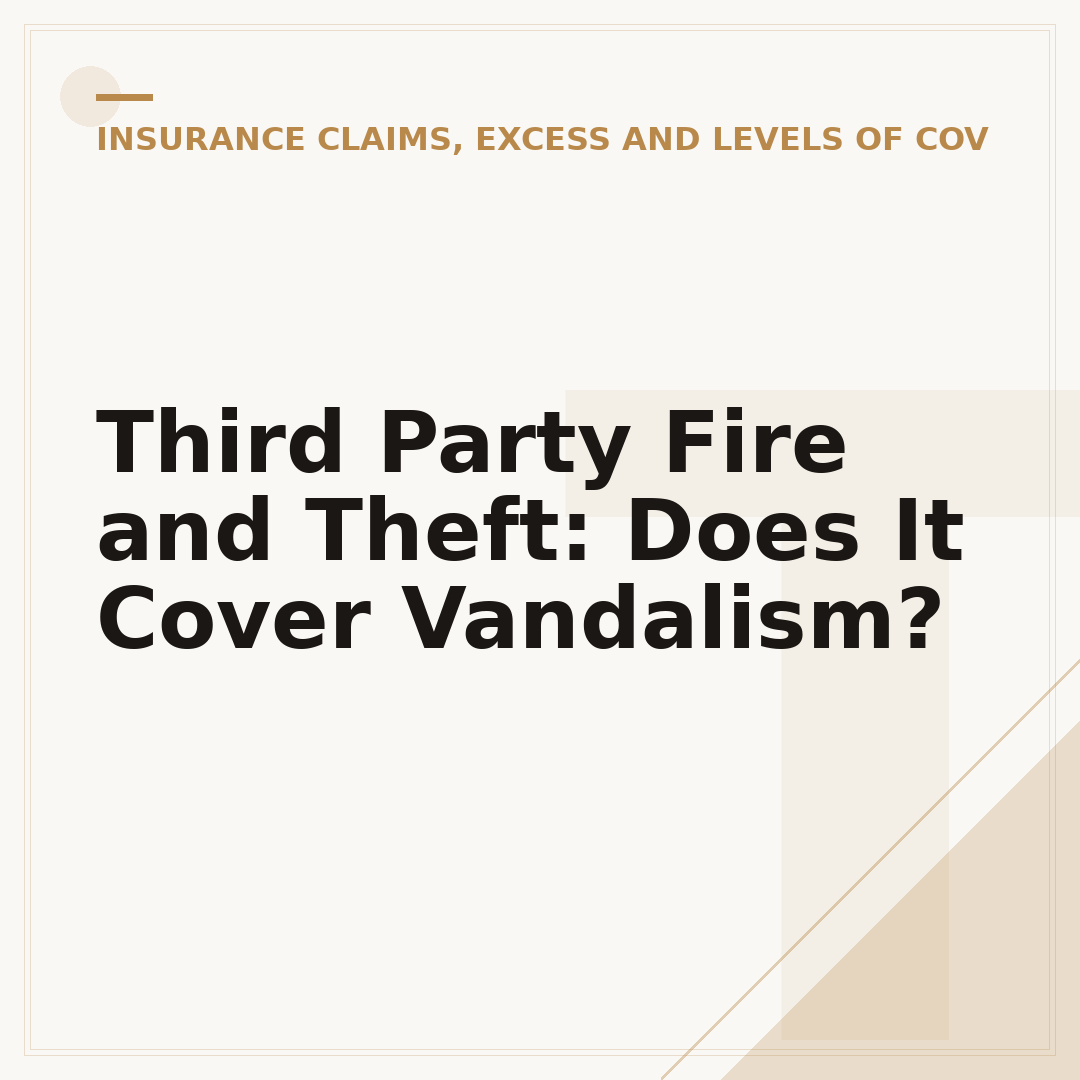 Third Party Fire and Theft: Does It Cover Vandalism?