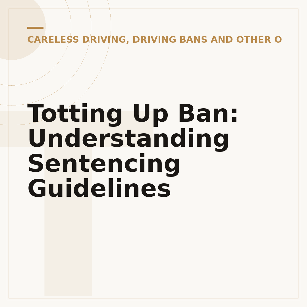 Totting Up Ban: Understanding Sentencing Guidelines