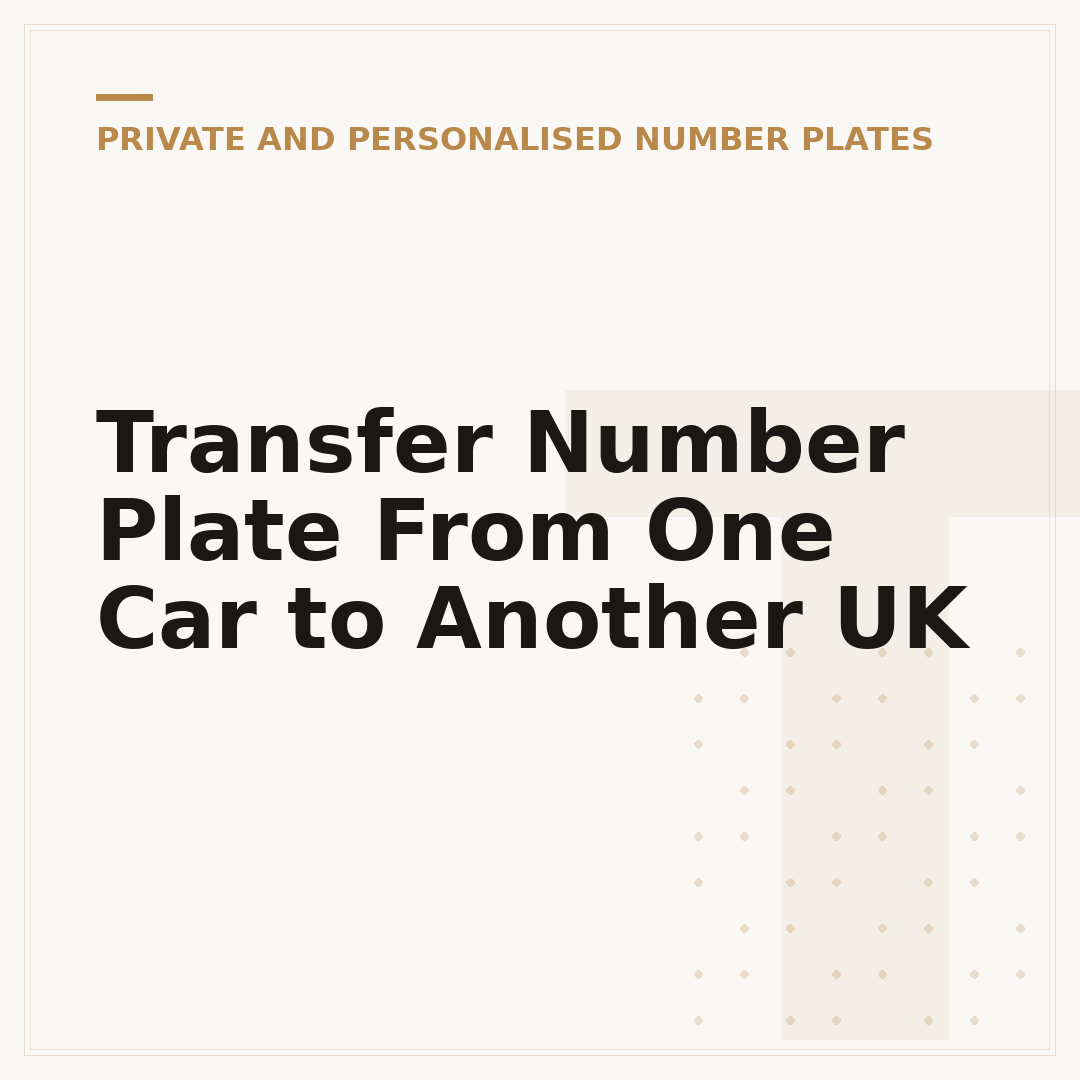 Transfer Number Plate From One Car to Another UK