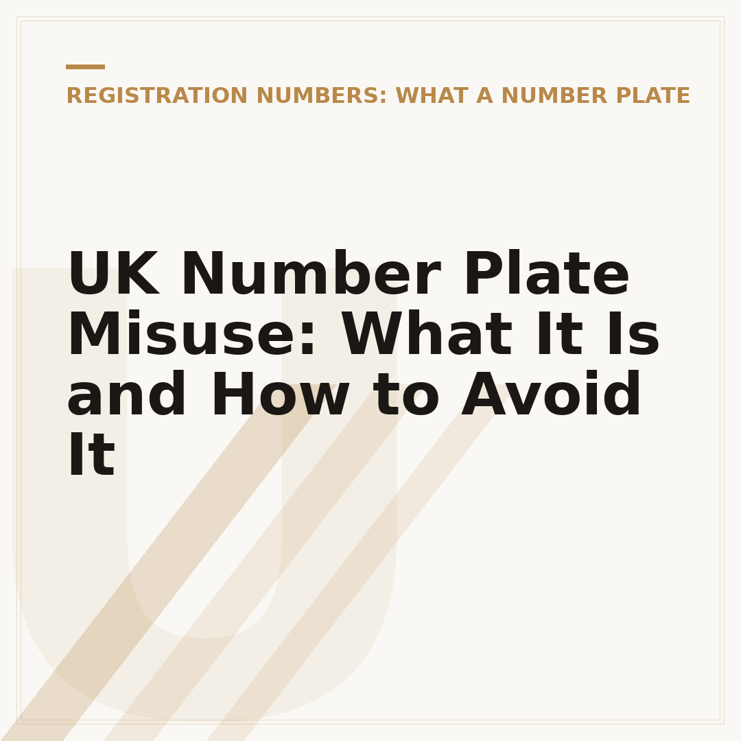 UK Number Plate Misuse: What It Is and How to Avoid It