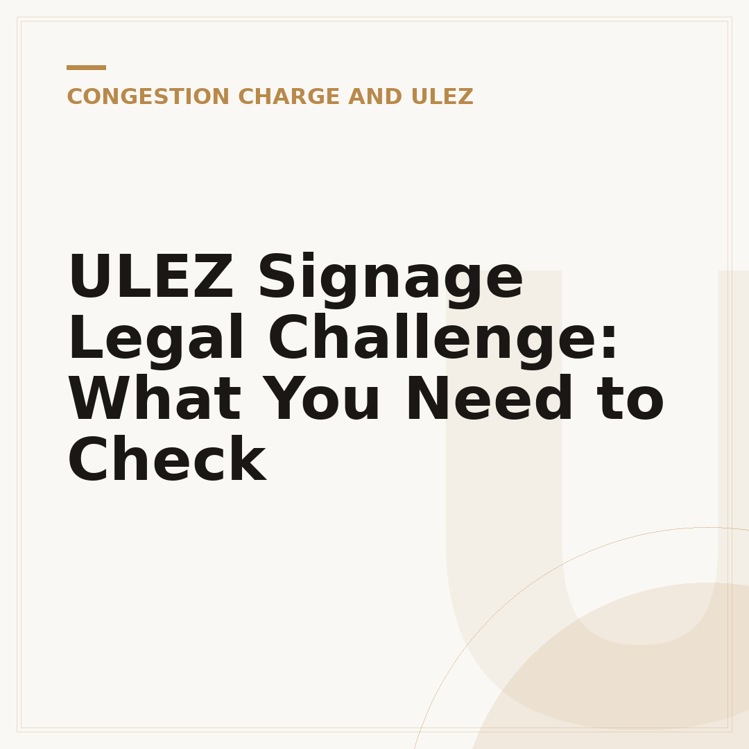 ULEZ Signage Legal Challenge: What You Need to Check