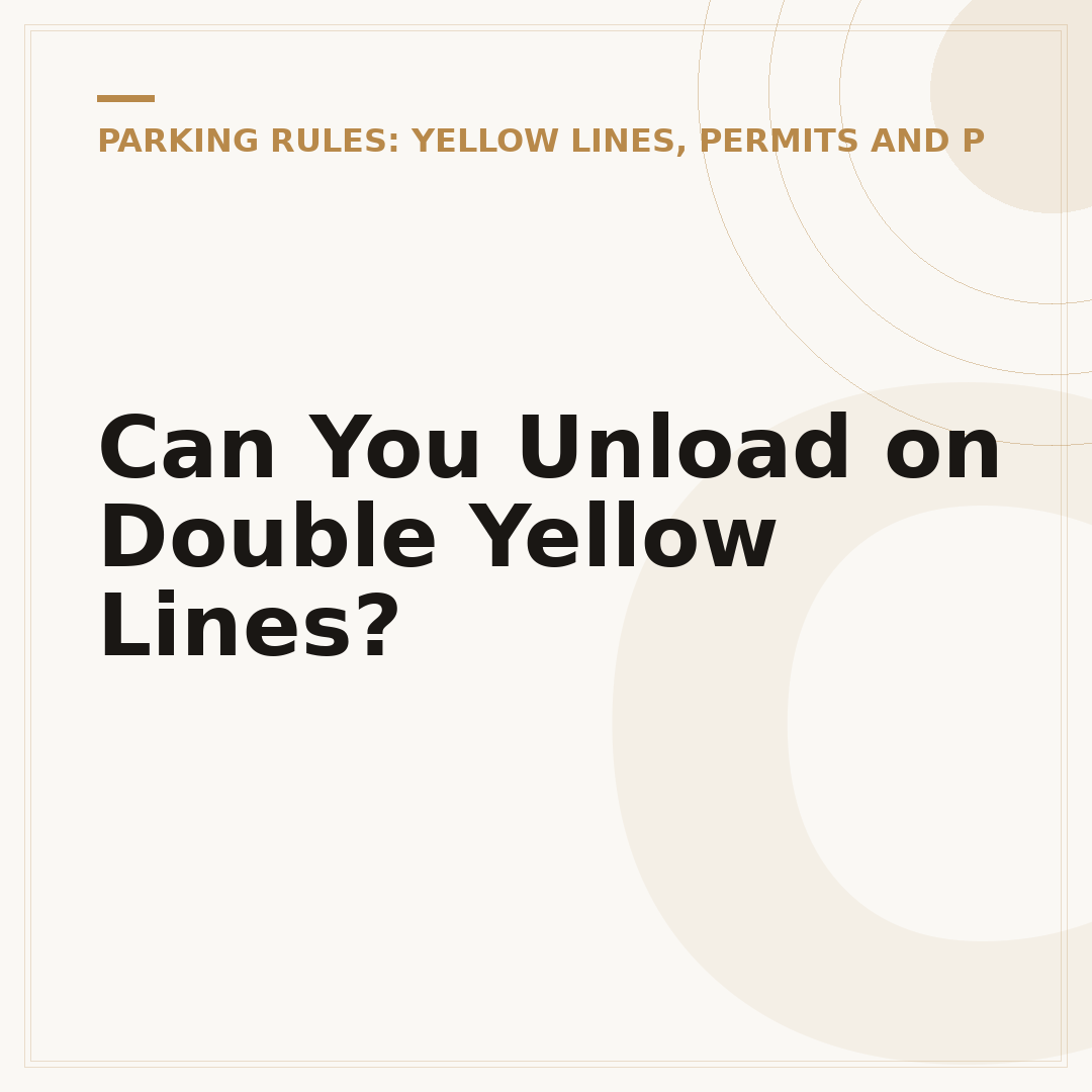 Can You Unload on Double Yellow Lines?