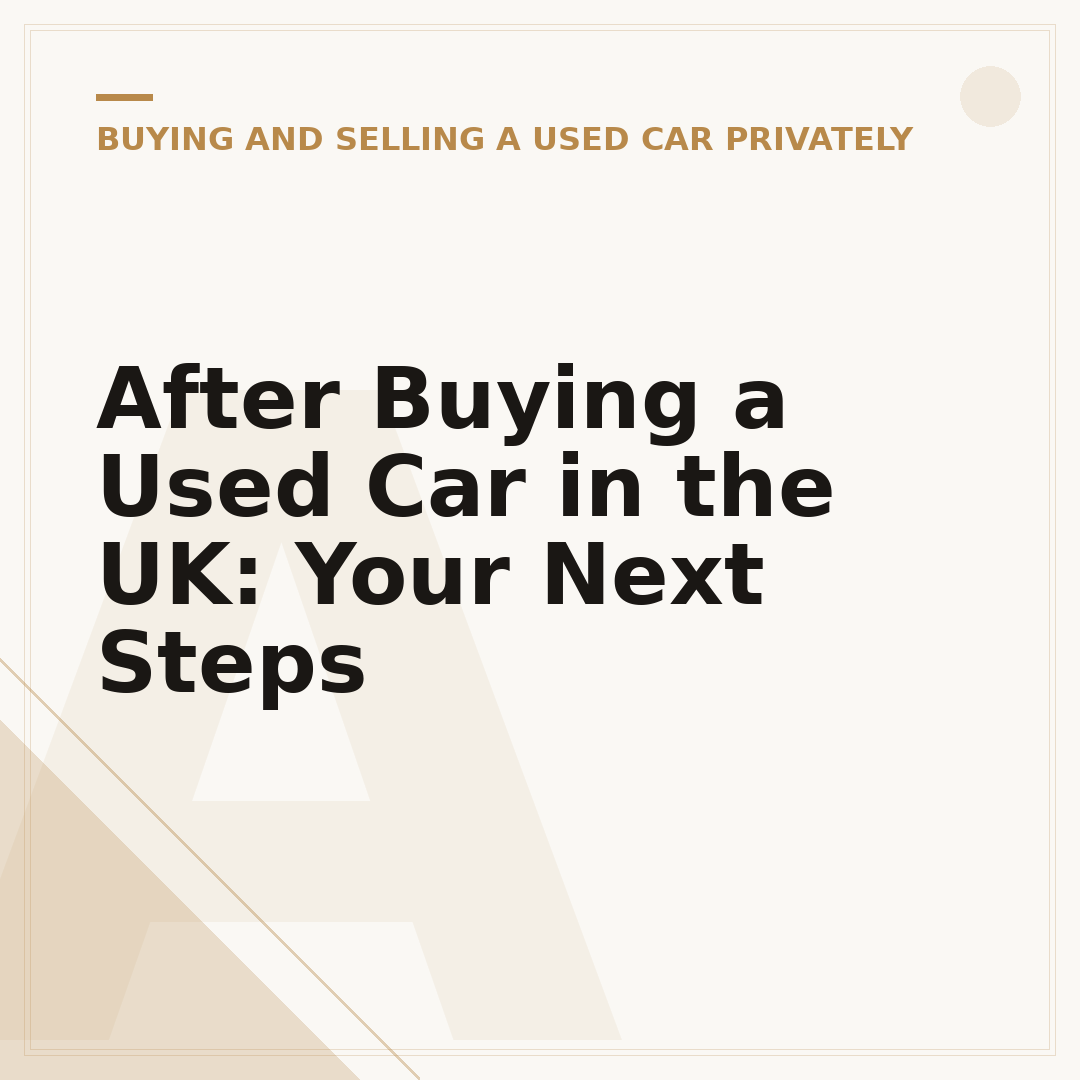 After Buying a Used Car in the UK: Your Next Steps
