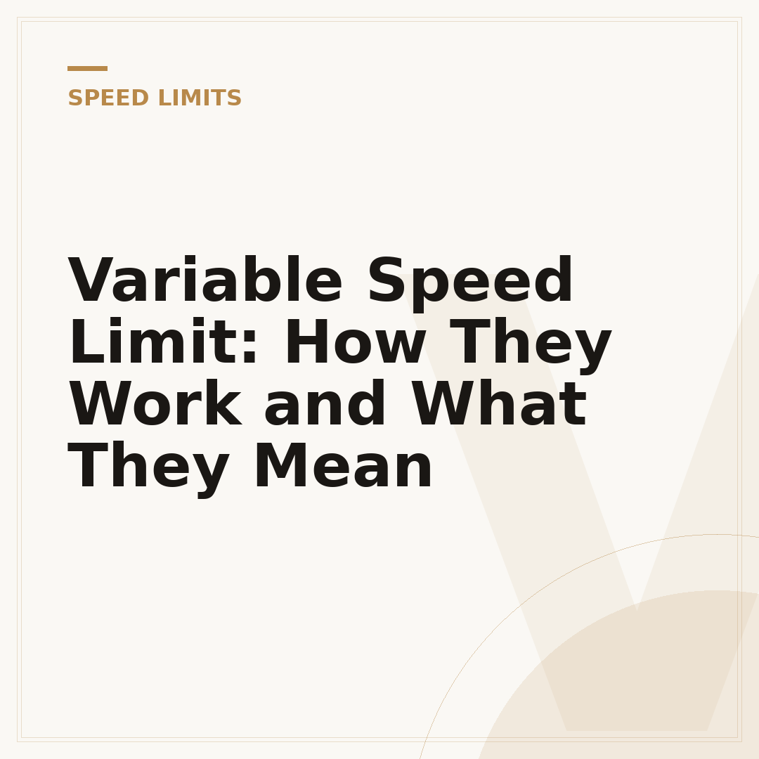 Variable Speed Limit: How They Work and What They Mean