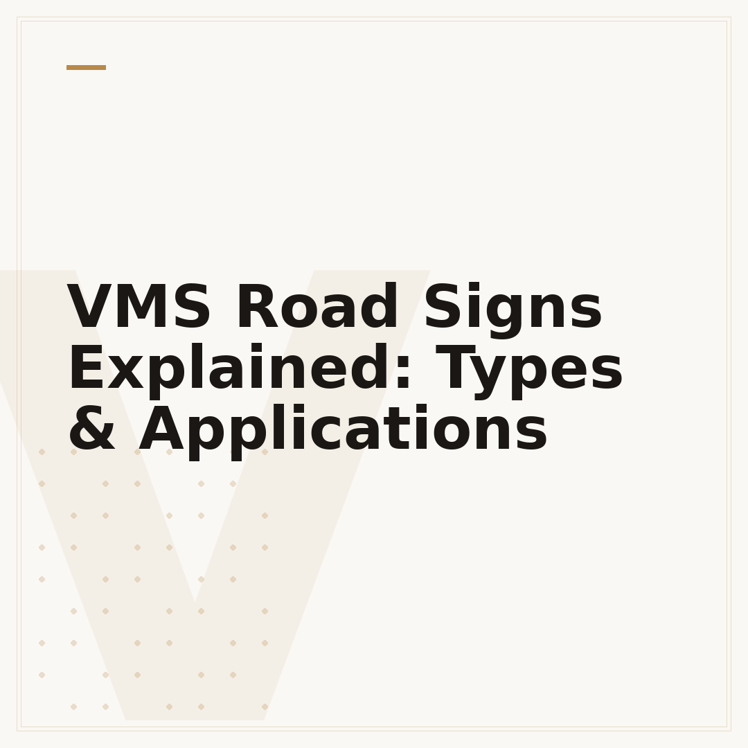 VMS Road Signs Explained: Types & Applications