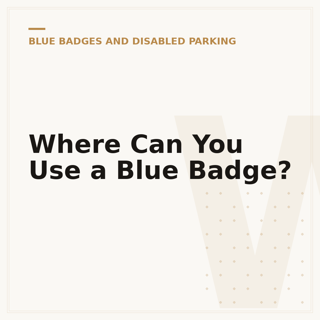 Where Can You Use a Blue Badge?