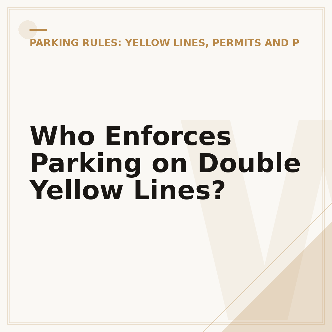 Who Enforces Parking on Double Yellow Lines?